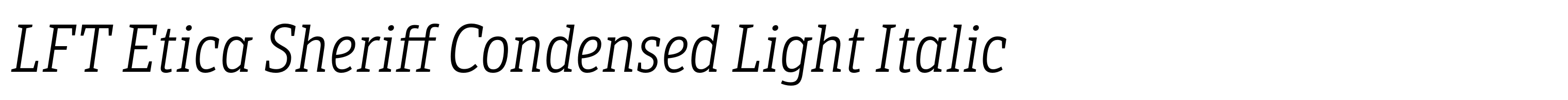 LFT Etica Sheriff Condensed Light Italic